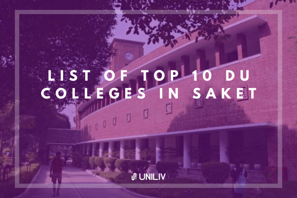 List of Top 10 DU Colleges in Saket