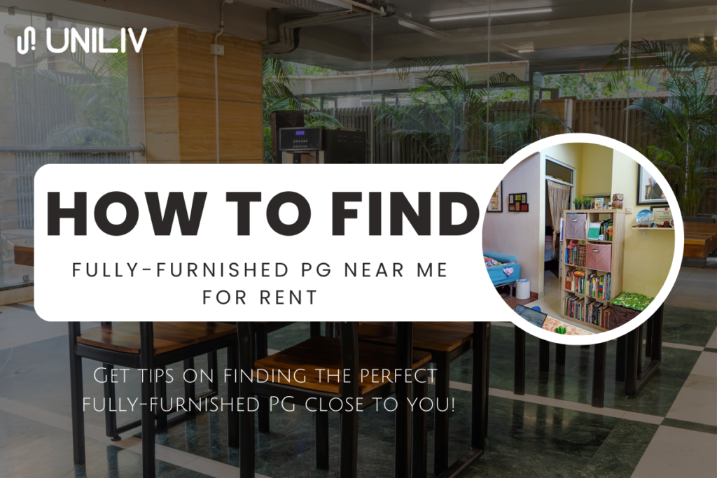 How to Find Fully-Furnished Pg near Me for Rent