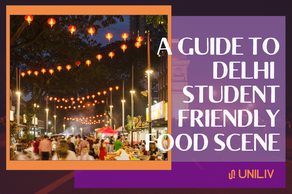 A Guide to Delhi Student Friendly Food Scene