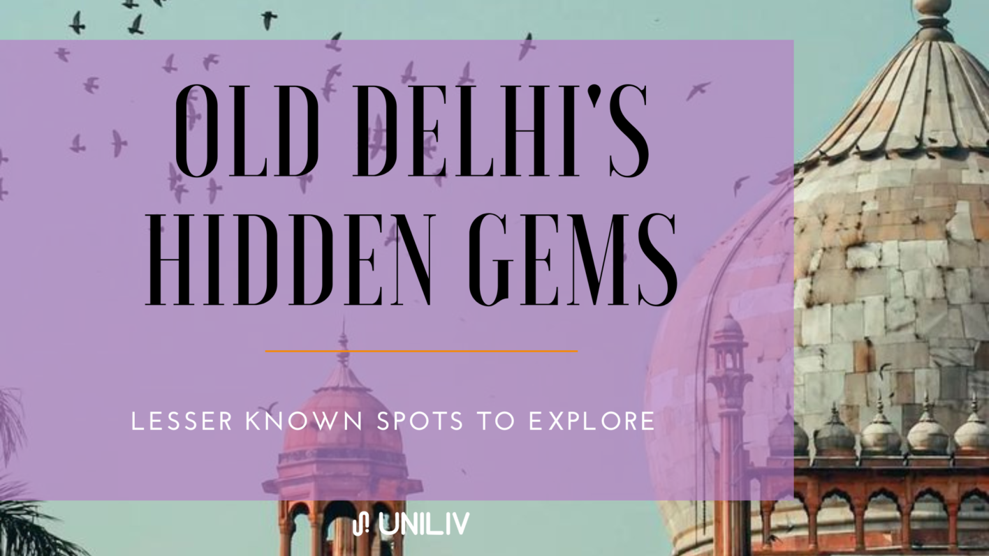 Explore Hidden Gems in Old Delhi