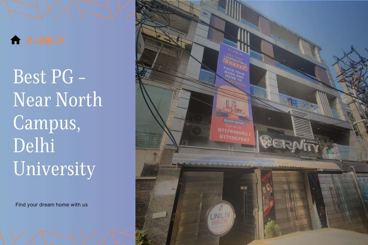 Best PG near North Campus Delhi University: UniLiv PGs