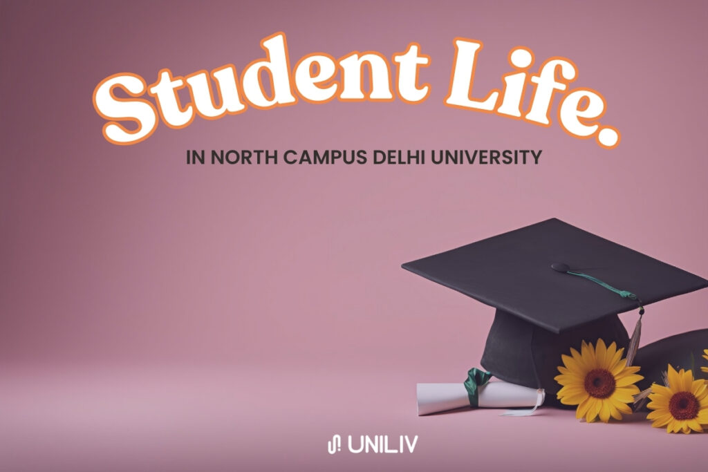 Student Life in North Campus Delhi University