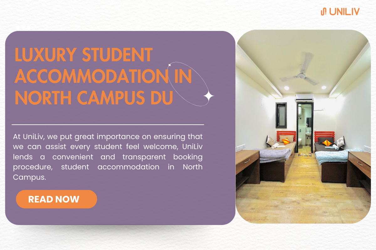 Luxury Student Accommodation in North Campus DU – UniLiv