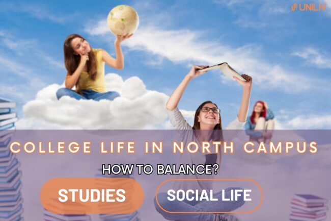 How to Balance Studies and Social Life in North Campus