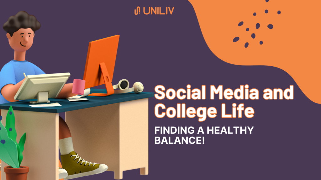 Social Media and College Life: Finding a Healthy Balance