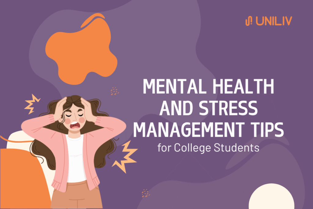 Mental Health and Stress Management Tips for College Students