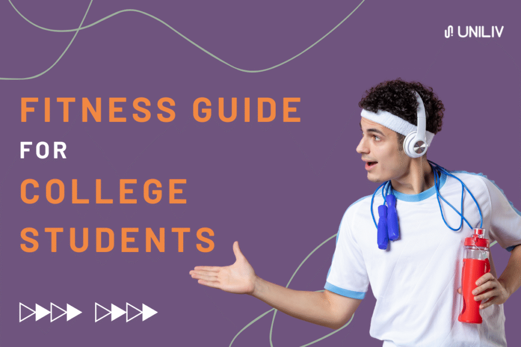 Fitness Guide for Students Going to College in 2025