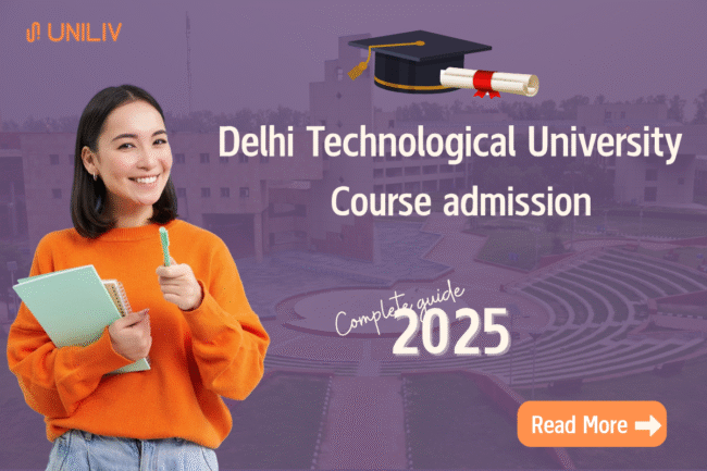 Delhi Technological University Course Admissions 2025: Complete Guide