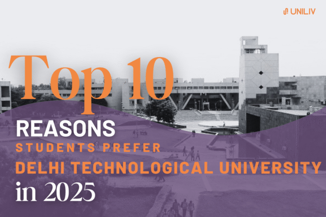 Top 10 Reasons Why Students Prefer Delhi Technological University in 2025