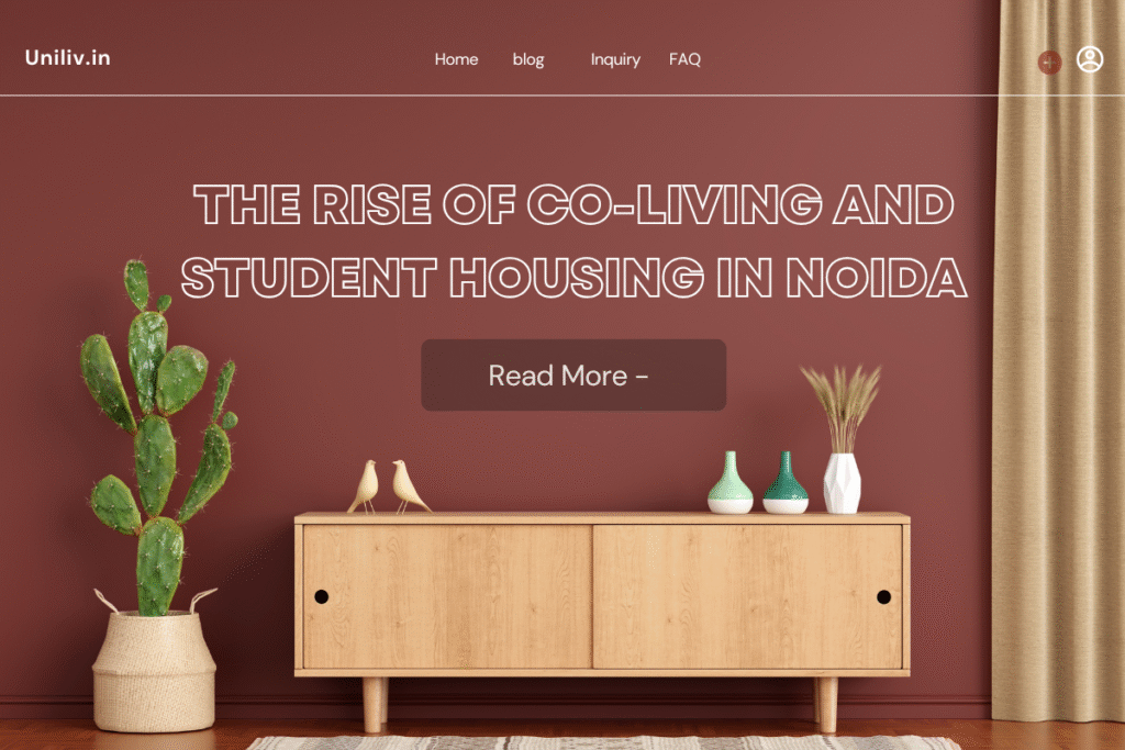 The Rise of Co-Living and Student Housing in Noida