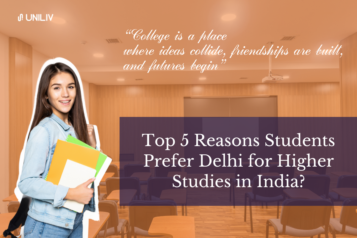 5 Reasons for Students to Prefer Delhi for Higher Studies in India