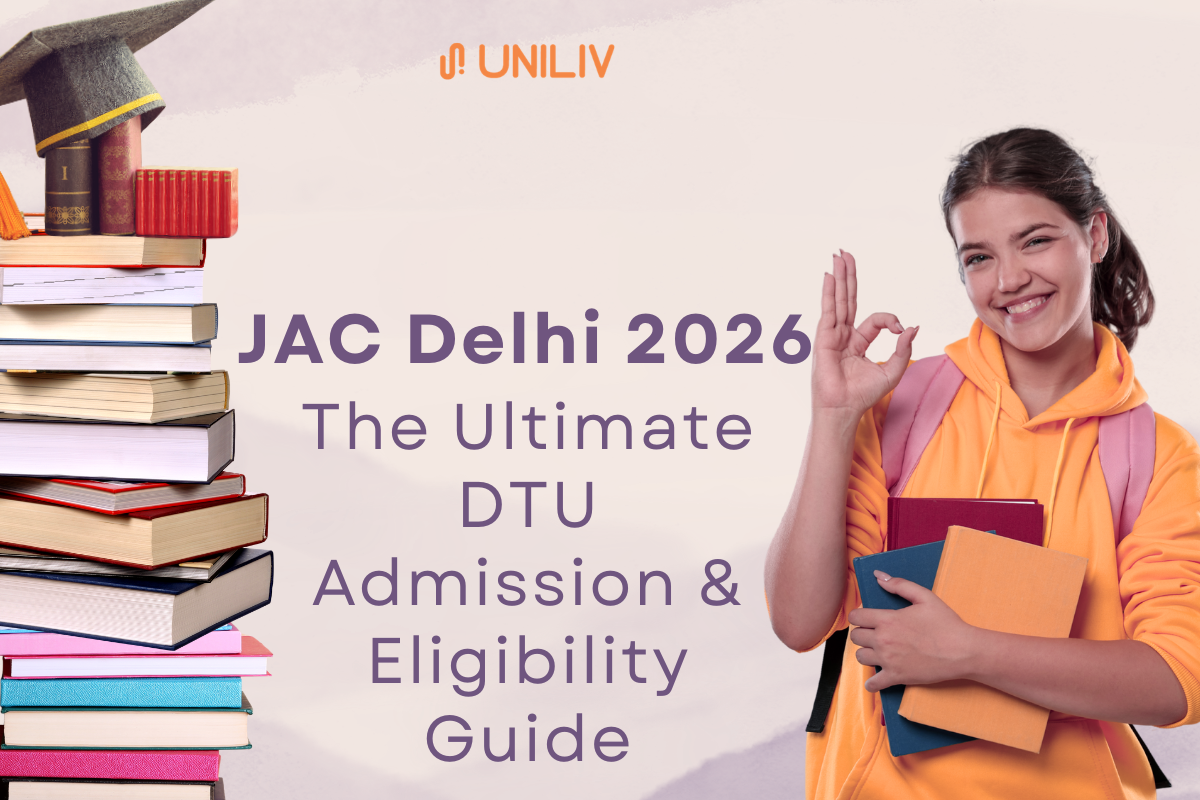 JAC Delhi 2026: The Ultimate DTU Admission and Eligibility Guide
